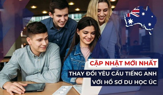 Thay đổi yêu cầu tiếng anh với hồ sơ du học Úc